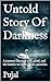Untold Story Of Darkness : ...