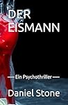 DER EISMANN: ── Ein Psychothriller ── (German Edition)