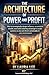 The Architecture of Power and Profit by Laura Lee