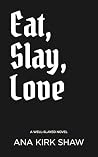Eat, Slay, Love: ...