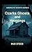 Ozarks Ghosts and Hauntings