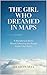 The Girl Who Dreamed in Map...
