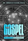 The Gospel They Don't Believe: 31 Days to Break the Orphan Spirit, Build Your Faith, and Walk Fully as a Son