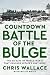 Countdown Battle of the Bulge by Chris Wallace