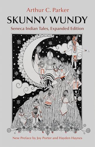 Skunny Wundy: Seneca Indian Tales, Expanded Edition (The Iroquois and Their Neighbors)