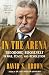 In the Arena: Theodore Roos...