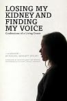 Losing My Kidney and Finding My Voice: Confessions of a Living Donor