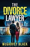 The Divorce Lawyer by McGarvey Black