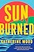 Sunburned: A Novel
