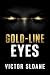 Gold-Line Eyes: A Dark Seri...