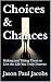 Choices & Chances: Making a...