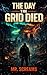 The Day the Grid Died: A Po...