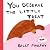 You Deserve the Little Trea...