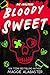 Bloody Sweet (Drop-Dead Lethal, #2)