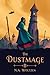 The Dustmage by N.A. Woltzen The Dustmage by N.A. Woltzen