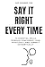 Say It Right Every Time by Kofi Dzigbodi PhD