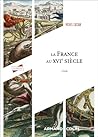 La France au XVIe siècle - 2e éd.