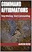Command Affirmations: Stop ...