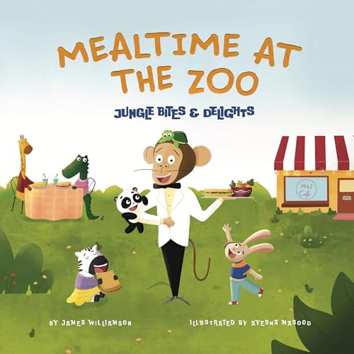 Mealtime at the Zoo: Jungle Bites & Delights (Kindle Edition)