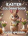 Easter Coloring Book for Kids and Adults: Fun and Easy Designs with Easter Animals and Eggs | Perfect Gift for All Ages | Family Easter Coloring