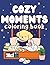 Cozy Moments Coloring Book ...