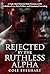 Rejected by the Ruthless Alpha: A High-Heat Rejected Mate Romance with Forbidden Love, Pack Politics, and Emotional Groveling