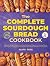 The Complete Sourdough Brea...