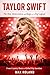 Taylor Swift: The Rise, Rei...