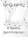 Singularity: A Novella