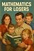 Mathematics For Losers: Sim...