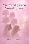 Mujeres del pasado by Maritza M. Mejía