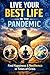 Live Your Life Best In The Pandemic: The Ten Commandments to Survive Hardships
