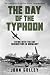 The Day of the Typhoon: Flying with the Royal Air Force Tankbusters in Normandy (Untold Stories of WWII Aerial Warfare Book 2)