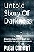Untold Story Of Darkness by Pujal Chhetri