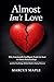 ALMOST ISN'T LOVE: Why Emot...