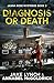 Diagnosis or Death by Jake Lynch