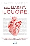 Sua maestà il cuo...