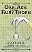 Oak, Ash, and Fairy Thorn: ...