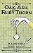 Oak, Ash, and Fairy Thorn: A Cosy Supernatural Mystery Series: Trussel and Gout: Paranormal Investigations No. 7