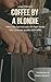 COFFEE BY A BLONDIE: Manual...