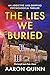 The Lies We Buried by Aaron Quinn