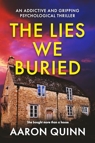 The Lies We Buried: An addictive and gripping domestic psychological thriller of secrets and lies (Kindle Edition)