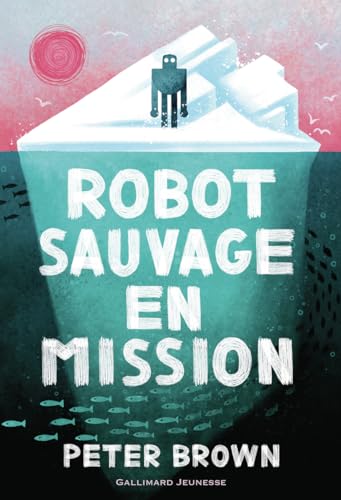 Robot sauvage (Tome 3) - Robot sauvage en mission (French Edition)