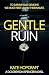 Gentle Ruin: A DCI Greyson ...