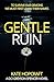 Gentle Ruin: A DCI Greyson Spencer Novel (A DCI Spencer Novel Book 2)