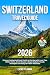 Switzerland Travel Guide: D...