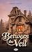 Between the Veil: a Thornwi...