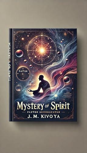 MYSTERY OF THE HOLY SPIRIT: From Receiving the Spirit to Walking in His Power and Guidance. (Kindle Edition)