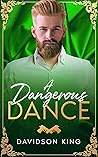 A Dangerous Dance by Davidson King