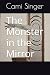 The Monster in the Mirror by Cami Singer